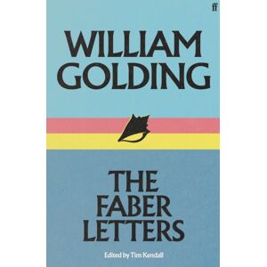 Faber & Faber William Golding: The Faber Letters Faber & Faber William Golding: The Faber Letters