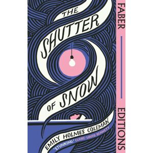 Faber & Faber The Shutter Of Snow (Faber Editions) : '.' Lucy Ellmann Faber & Faber The Shutter Of Snow (Faber Editions) : '.' Lucy Ellmann
