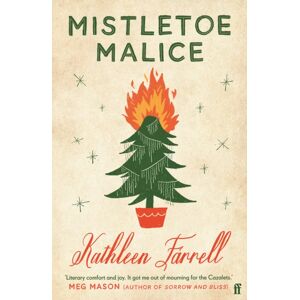 Faber & Faber Mistletoe Malice : 'Christmas Literary Comfort And Joy' (Meg Mason, Author Of Sorrow And Bliss) Faber & Faber Mistletoe Malice : 'Christmas Literary Comfort And Joy' (Meg Mason, Author Of Sorrow And Bliss)