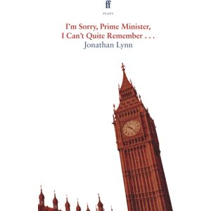 Faber & Faber I'M Sorry Prime Minister, I Can'T Quite Remember Faber & Faber I'M Sorry Prime Minister, I Can'T Quite Remember