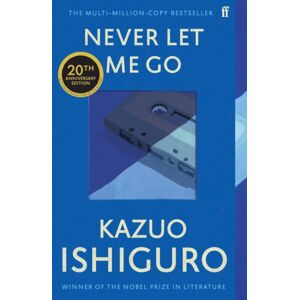 Faber & Faber Never Let Me Go : Twentieth Anniversary Edition Faber & Faber Never Let Me Go : Twentieth Anniversary Edition