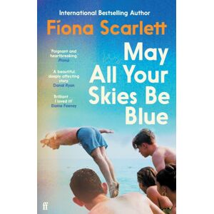 Faber & Faber May All Your Skies Be Blue : An Unforgettable Novel Perfect For Fans Of Louise Kennedy And Michael Magee Faber & Faber May All Your Skies Be Blue : An Unforgettable Novel Perfect For Fans Of Louise Kennedy And Michael Magee