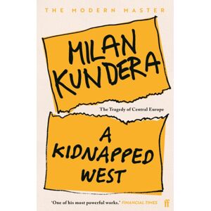Faber & Faber A Kidnapped West : The Tragedy Of Central Europe Faber & Faber A Kidnapped West : The Tragedy Of Central Europe
