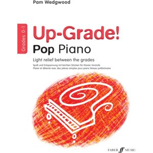 Faber Music Ltd Up-Grade! Pop Piano Grades 0-1 Faber Music Ltd Up-Grade! Pop Piano Grades 0-1