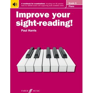 Faber Music Ltd Improve Your Sight-Reading! Piano Grade 5 Faber Music Ltd Improve Your Sight-Reading! Piano Grade 5