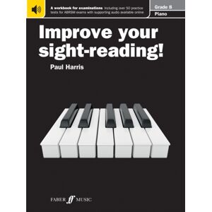 Faber Music Ltd Improve Your Sight-Reading! Piano Grade 8 Faber Music Ltd Improve Your Sight-Reading! Piano Grade 8