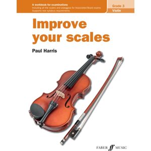 Faber Music Ltd Improve Your Scales! Violin Grade 3 Faber Music Ltd Improve Your Scales! Violin Grade 3