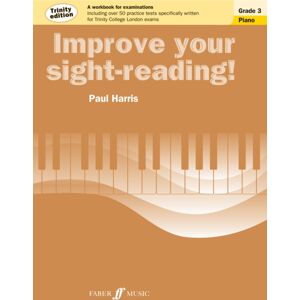 Faber Music Ltd Improve Your Sight-Reading! Trinity Edition Piano Grade 3 Faber Music Ltd Improve Your Sight-Reading! Trinity Edition Piano Grade 3