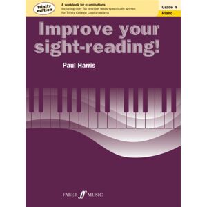 Faber Music Ltd Improve Your Sight-Reading! Trinity Edition Piano Grade 4 Faber Music Ltd Improve Your Sight-Reading! Trinity Edition Piano Grade 4
