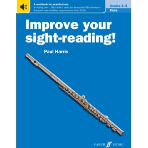 Faber Music Ltd Improve Your Sight-Reading! Flute Grades 1-3 Faber Music Ltd Improve Your Sight-Reading! Flute Grades 1-3