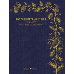Faber Music Ltd Sixty Country Dance Tunes 1786-1800 Faber Music Ltd Sixty Country Dance Tunes 1786-1800