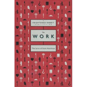 Faber Music Ltd The Work : The Lyrics Of Scott Hutchison Faber Music Ltd The Work : The Lyrics Of Scott Hutchison