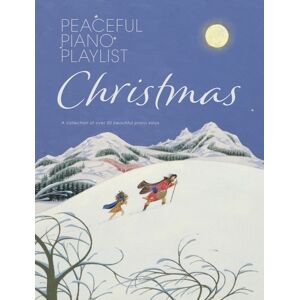 Faber Music Ltd Peaceful Piano Playlist: Christmas Faber Music Ltd Peaceful Piano Playlist: Christmas