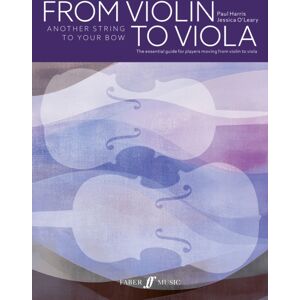 Faber Music Ltd From Violin To Viola: Another String To Your Bow Faber Music Ltd From Violin To Viola: Another String To Your Bow