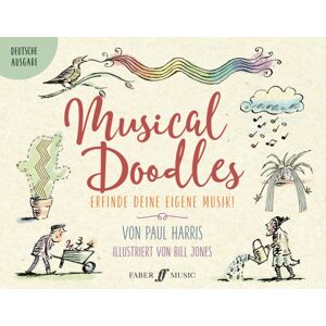 Faber Music Ltd Musical Doodles (Deutsche Ausgabe) : Erfinde Deine Eigene Musik! Faber Music Ltd Musical Doodles (Deutsche Ausgabe) : Erfinde Deine Eigene Musik!