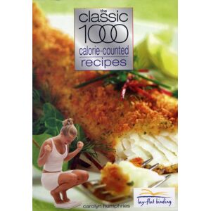 W Foulsham & Co Ltd The Classic 1000 Calorie-Counted Recipes W Foulsham & Co Ltd The Classic 1000 Calorie-Counted Recipes