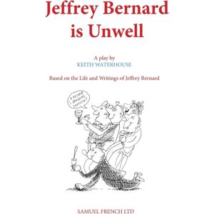 Samuel French Ltd Jeffrey Bernard Is Unwell Samuel French Ltd Jeffrey Bernard Is Unwell