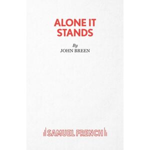 Samuel French Ltd Alone It Stands Samuel French Ltd Alone It Stands