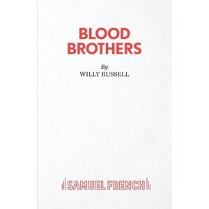 Samuel French Ltd Blood Brothers : A Musical - Book, Music And Lyrics Samuel French Ltd Blood Brothers : A Musical - Book, Music And Lyrics