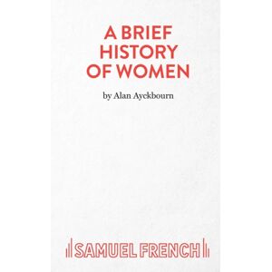 Samuel French Ltd A Brief History Of Women Samuel French Ltd A Brief History Of Women