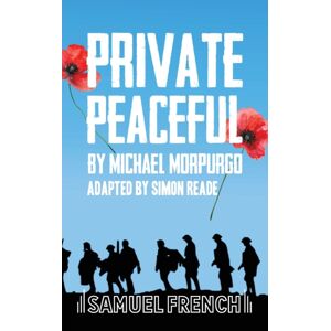 Samuel French Ltd Private Peaceful : A Play For A Small Ensemble Samuel French Ltd Private Peaceful : A Play For A Small Ensemble