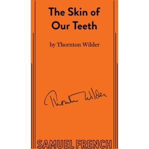 Samuel French Inc Skin Of Our Teeth Samuel French Inc Skin Of Our Teeth