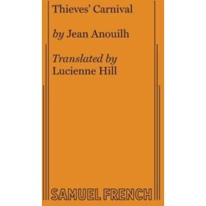 Samuel French Inc Thieves' Carnival Samuel French Inc Thieves' Carnival