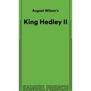 Samuel French Ltd August Wilson'S King Hedley Ii Samuel French Ltd August Wilson'S King Hedley Ii