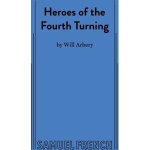 Samuel French Ltd Heroes Of The Fourth Turning Samuel French Ltd Heroes Of The Fourth Turning