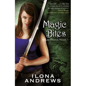 Orion Publishing Co Magic Bites : A Kate Daniels Novel: 1 Orion Publishing Co Magic Bites : A Kate Daniels Novel: 1