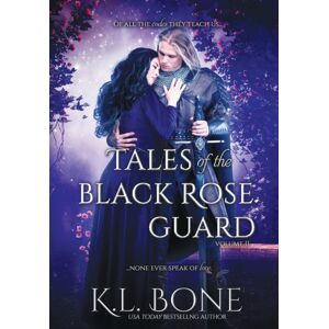 Kristin Bone Tales Of The Black Rose Guard : Volume Ii Kristin Bone Tales Of The Black Rose Guard : Volume Ii