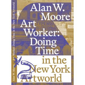 Aesthetics and Protest Press Art Worker: Doing Time In The York Artworld Aesthetics and Protest Press Art Worker: Doing Time In The York Artworld