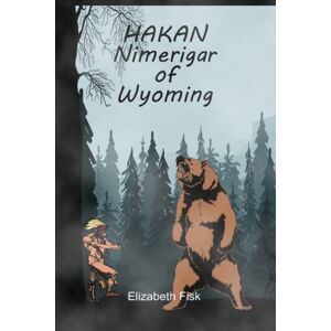 Elizabeth Fisk Hakan, Nimerigar Of Wyoming Elizabeth Fisk Hakan, Nimerigar Of Wyoming