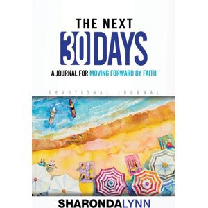 Diggs Media LLC The Next 30 Days : A Journal For Moving Forward By Faith Diggs Media LLC The Next 30 Days : A Journal For Moving Forward By Faith