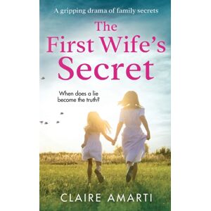 Claire Amarti The First Wife'S Secret Claire Amarti The First Wife'S Secret