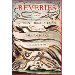 Athena Press Reveries, Book I, With Art By William Blake Athena Press Reveries, Book I, With Art By William Blake