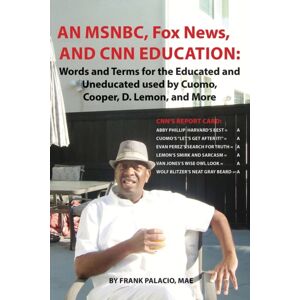 Belizeobama Publisher Inc. An Msnbc, Fox s, And Cnn Education : Words And Terms For The Educated And Uneducated Used By Cuomo, Cooper, D. Lemon, And More Belizeobama Publisher Inc. An Msnbc, Fox s, And Cnn Education : Words And Terms For The Educated And Uneducated Used By Cuomo, Cooper, D. Lemon, And More