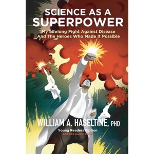 Access Health International Science As A Superpower : My Lifelong Fight Against Disease And The Heroes Who Made It Possible Access Health International Science As A Superpower : My Lifelong Fight Against Disease And The Heroes Who Made It Possible