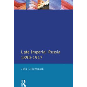 Taylor & Francis Ltd Late Imperial Russia, 1890-1917 Taylor & Francis Ltd Late Imperial Russia, 1890-1917