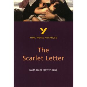 Pearson Education Limited The Scarlet Letter (York Notes Advanced) English Literature Study Guide - For 2026, 2027 Exams : York Notes Series Pearson Education Limited The Scarlet Letter (York Notes Advanced) English Literature Study Guide - For 2026, 2027 Exams : York Notes Series