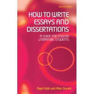 Taylor & Francis Ltd How To Write Essays And Dissertations : A Guide For English Literature Students Taylor & Francis Ltd How To Write Essays And Dissertations : A Guide For English Literature Students