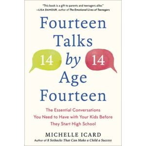 Rodale Press Fourteen Talks By Age Fourteen : The Essential Conversations You Need To Have With Your Kids Before They Start High School Rodale Press Fourteen Talks By Age Fourteen : The Essential Conversations You Need To Have With Your Kids Before They Start High School