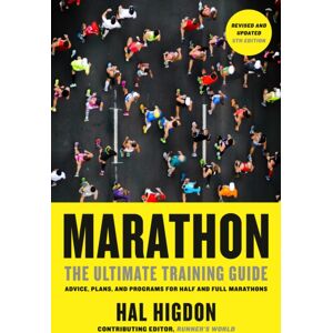Rodale Press Marathon : The Ultimate Training Guide: Advice, Plans, And Programs For Half And Full Marathons Rodale Press Marathon : The Ultimate Training Guide: Advice, Plans, And Programs For Half And Full Marathons
