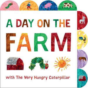 Penguin Young Readers A Day On The Farm With The Very Hungry Caterpillar : A Tabbed Board Book Penguin Young Readers A Day On The Farm With The Very Hungry Caterpillar : A Tabbed Board Book