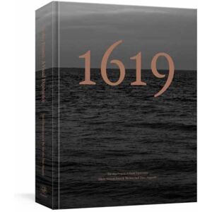 Random House USA Inc The 1619 Project: A Visual Experience Random House USA Inc The 1619 Project: A Visual Experience