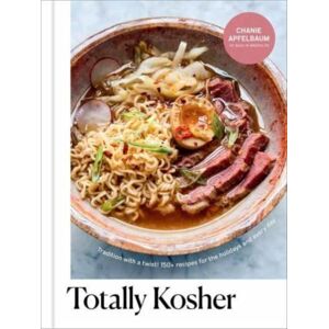 Random House USA Inc Totally Kosher : Tradition With A Twist! 150+ Recipes For The Holidays And Every Day Random House USA Inc Totally Kosher : Tradition With A Twist! 150+ Recipes For The Holidays And Every Day