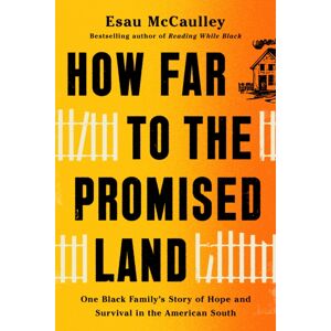 Random House USA Inc How Far To The Promised Land : One Black Family'S Story Of Hope And Survival In The American South Random House USA Inc How Far To The Promised Land : One Black Family'S Story Of Hope And Survival In The American South