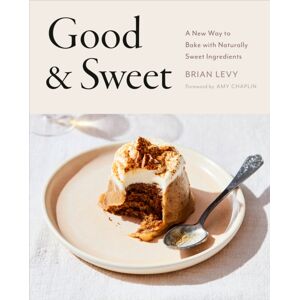 Penguin Putnam Inc Good & Sweet : A Way To Bake With Naturally Sweet Ingredients Penguin Putnam Inc Good & Sweet : A Way To Bake With Naturally Sweet Ingredients