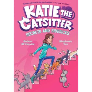 Random House USA Inc Katie The Catsitter 3: Secrets And Sidekicks : (A Graphic Novel) Random House USA Inc Katie The Catsitter 3: Secrets And Sidekicks : (A Graphic Novel)