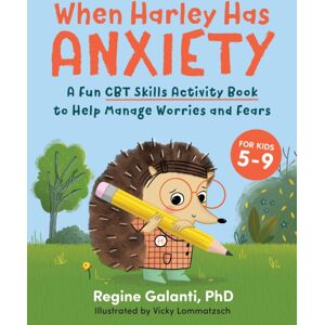 Random House USA Inc When Harley Has Anxiety : A Fun Cbt Skills Activity Book For Overcoming Worries And Fears Random House USA Inc When Harley Has Anxiety : A Fun Cbt Skills Activity Book For Overcoming Worries And Fears